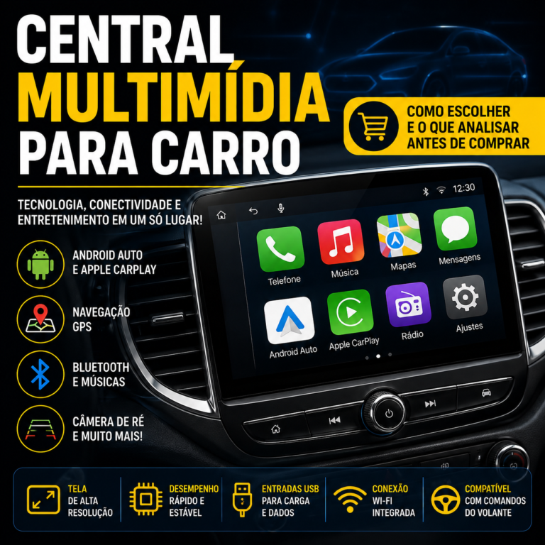 Central Multimídia para Carro: Como Escolher e o Que Analisar Antes de Comprar